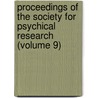 Proceedings of the Society for Psychical Research (Volume 9) by Society For Psychical Research