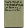 Proceedings of the Third Annual Conference of State Director door Conference Of State Directors in Act