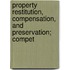 Property Restitution, Compensation, and Preservation; Compet
