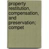 Property Restitution, Compensation, and Preservation; Compet by United States Congress Europe