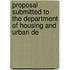 Proposal Submitted to the Department of Housing and Urban De