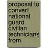 Proposal to Convert National Guard Civilian Technicians from by United States Congress Service