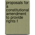 Proposals for a Constitutional Amendment to Provide Rights f