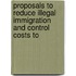 Proposals to Reduce Illegal Immigration and Control Costs to