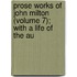 Prose Works of John Milton (Volume 7); With a Life of the Au