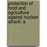 Protection of Food and Agriculture Against Nuclear Attack; A door United States Agricultural Service