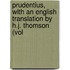 Prudentius, with an English Translation by H.J. Thomson (Vol