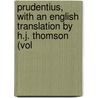 Prudentius, with an English Translation by H.J. Thomson (Vol door B. 348 Prudentius