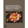 Psalter, of Psalms of David, in English Verse, by a Member o by Benjamin Hall Kennedy