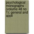 Psychological Monographs (Volume 48 No 1); General and Appli