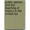 Public Opinion and the Teaching of History in the United Sta door Bessie Louise Pierce