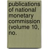 Publications of National Monetary Commission (Volume 10, No. door United States. National Commission
