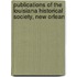 Publications of the Louisiana Historical Society, New Orlean