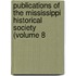 Publications of the Mississippi Historical Society (Volume 8