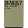 Pupil-Participation in the Activities of the Secondary Schoo door Kenneth Richard Willis