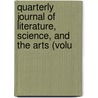 Quarterly Journal of Literature, Science, and the Arts (Volu by Royal Institution of Great Britain