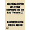 Quarterly Journal of Science Literature and the Arts (Volume door Royal Institut Britain