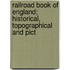 Railroad Book of England; Historical, Topographical and Pict