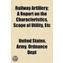 Railway Artillery; A Report on the Characteristics, Scope of