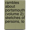 Rambles about Portsmouth (Volume 2); Sketches of Persons, Lo by Keith Brewster