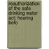 Reauthorization Of The Safe Drinking Water Act; Hearing Befo