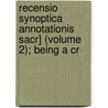 Recensio Synoptica Annotationis Sacr] (Volume 2); Being a Cr door Samuel Thomas Bloomfield