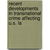 Recent Developments in Transnational Crime Affecting U.S. La by States Congress Senate United States Congress Senate