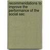 Recommendations to Improve the Performance of the Social Sec by United States. Congress. Security