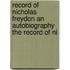 Record of Nicholas Freydon an Autobiography the Record of Ni