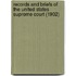 Records And Briefs Of The United States Supreme Court (1902)