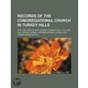 Records of the Congregational Church in Turkey Hills; Now th door East Granby.C. Church
