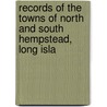 Records of the Towns of North and South Hempstead, Long Isla door Hempstead