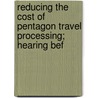 Reducing the Cost of Pentagon Travel Processing; Hearing Bef by United States Congress Columbia