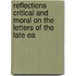 Reflections Critical and Moral on the Letters of the Late Ea
