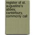 Register of St. Augustine's Abbey, Canterbury, Commonly Call