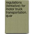 Regulations (Tentative) for Motor Truck Transportation. Quar