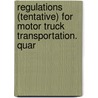 Regulations (Tentative) for Motor Truck Transportation. Quar by United States. Corps