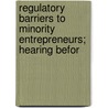 Regulatory Barriers to Minority Entrepreneurs; Hearing Befor door United States. Congress. Paperwork