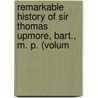 Remarkable History of Sir Thomas Upmore, Bart., M. P. (Volum door Richard Doddri Blackmore