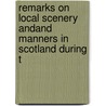 Remarks on Local Scenery Andand Manners in Scotland During t door Sir John Stoddart