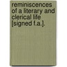 Reminiscences Of A Literary And Clerical Life [Signed F.A.]. by Frederick Arnold