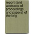 Report (and Abstracts of Proceedings and Papers) of the Brig