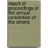 Report of Proceedings of the Annual Convention of the Americ
