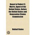 Report of Robert C. Morris, Agent of the United States, Befo