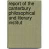 Report of the Canterbury Philosophical and Literary Institut door Canterbury Philosophical Institution
