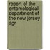 Report of the Entomological Department of the New Jersey Agr