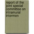 Report of the Joint Special Committee on Intramural Intermen