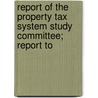 Report of the Property Tax System Study Committee; Report to door North Carolina Property Committee