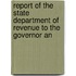 Report of the State Department of Revenue to the Governor an