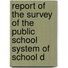 Report of the Survey of the Public School System of School D door Portland School District. Committee